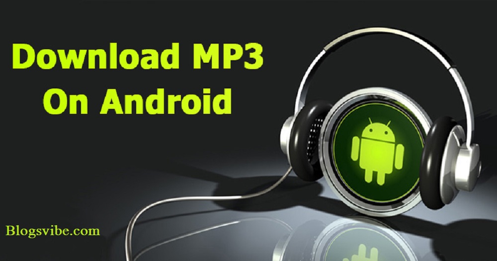 Top 5 MP3 Download Apps for Android